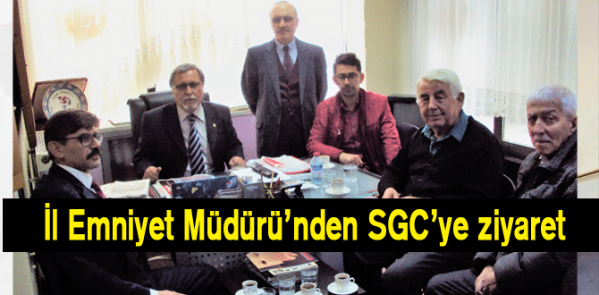 İl Emniyet Müdürü’nden SGC’ye ziyaret