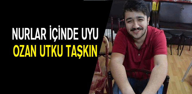 Nurlar İçinde Uyu Ozan Utku Taşkın