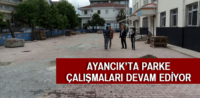 Ayancık’ta Parke Çalışmaları Devam Ediyor