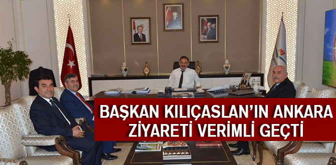 Başkan Kılıçaslan’ın Ankara Ziyareti Verimli Geçti
