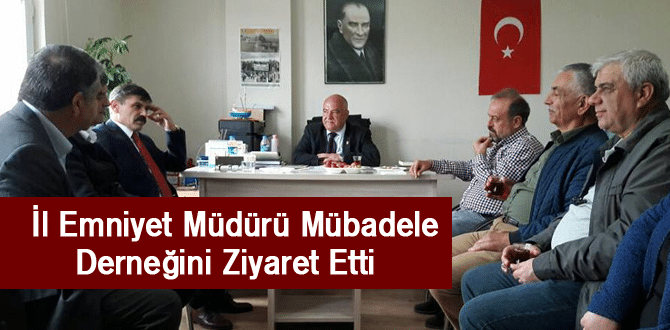  İl Emniyet Müdürü Mübadele Derneğini Ziyaret Etti