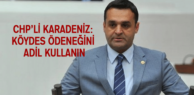 Chp’li Karadeniz: Köydes Ödeneğini Adil Kullanın