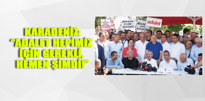 Chp Sinop Milletvekili Barış Karadeniz: “Adalet Hepimiz İçin Gerekli, Hemen Şimdi!”