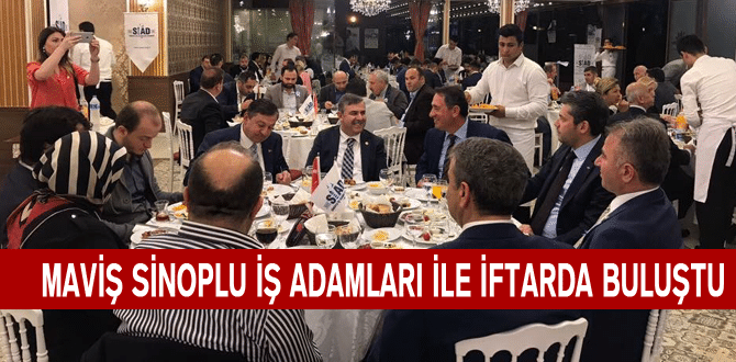 Maviş Sinoplu İş Adamları İle İftarda Buluştu