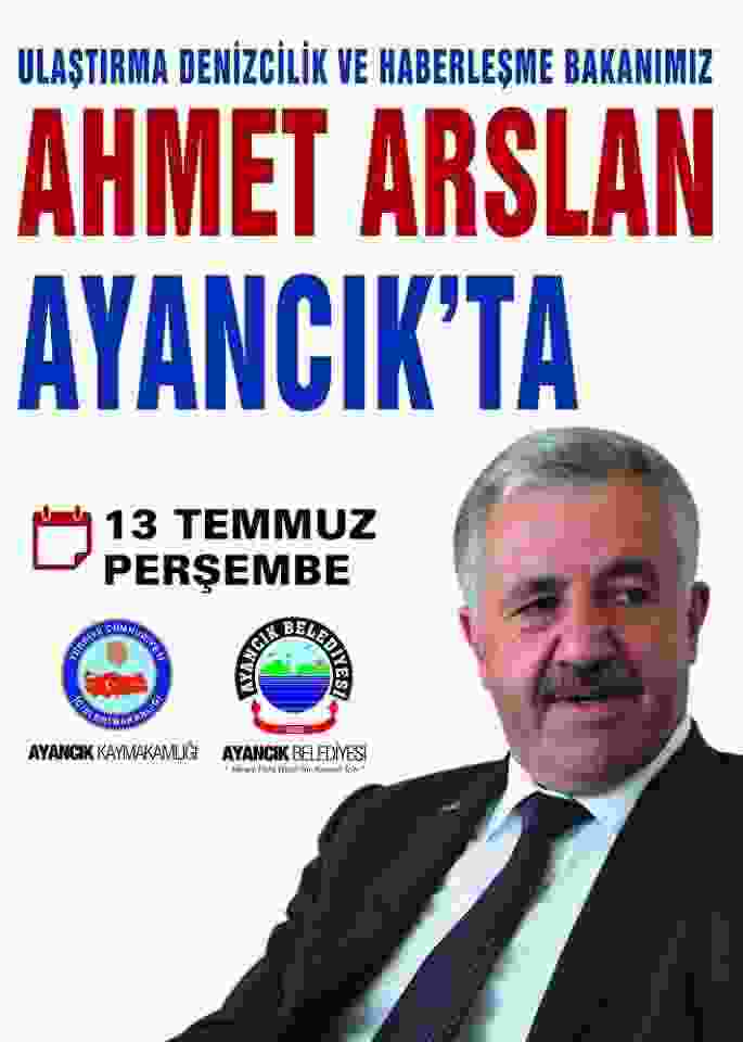 Bakan Ahmet Arslan İlçemize Geliyor