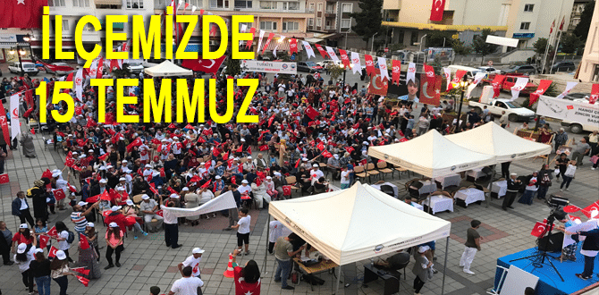 İlçemizde 15 Temmuz