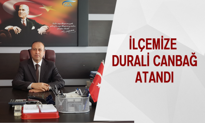 İlçemize Canbağ Atandı