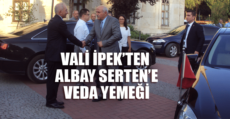 Vali İpek’ten Albay Serten’e veda yemeği