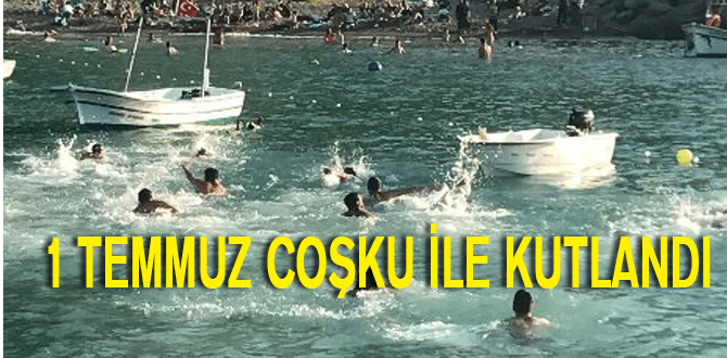 1 Temmuz Coşku ile Kutlandı