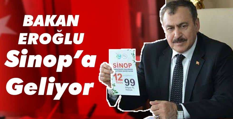 Bakan Veysel Eroğlu, Sinop’ta İncelemelerde Bulunacak