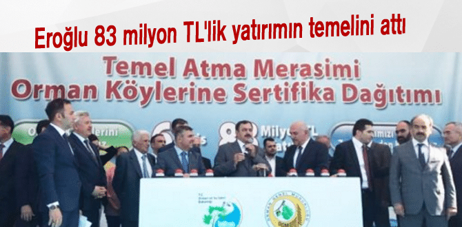 Eroğlu 83 milyon TL’lik yatırımın temelini attı