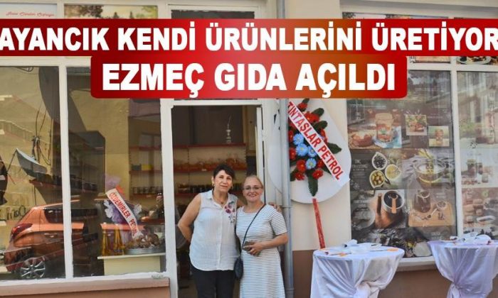 Ezmeç Gıda Açıldı