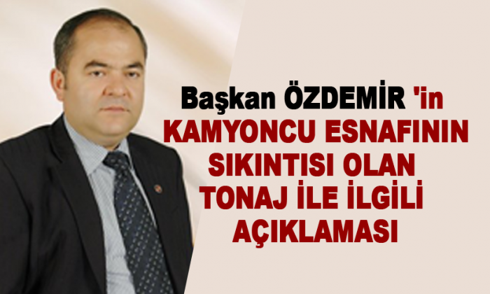Özdemirden Tonaj ile ilgili Açıklama