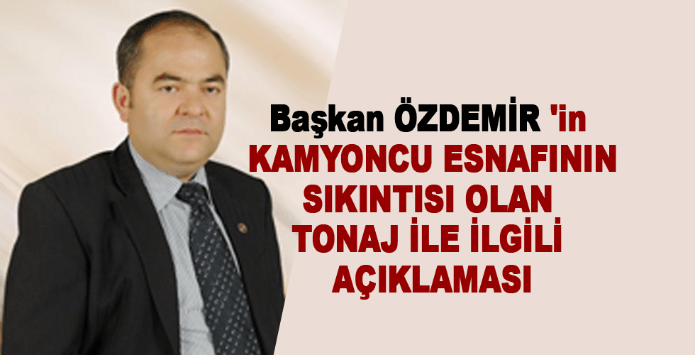 Özdemirden Tonaj ile ilgili Açıklama