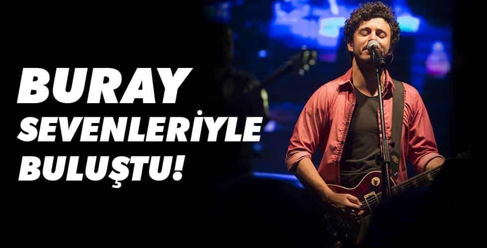 Buray Sevenleriyle Unutulmaz Bir Gece Yaşadı