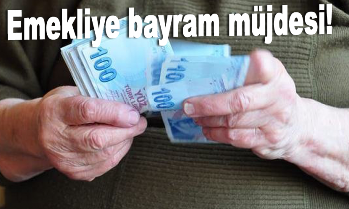 Emekliye bayram müjdesi!