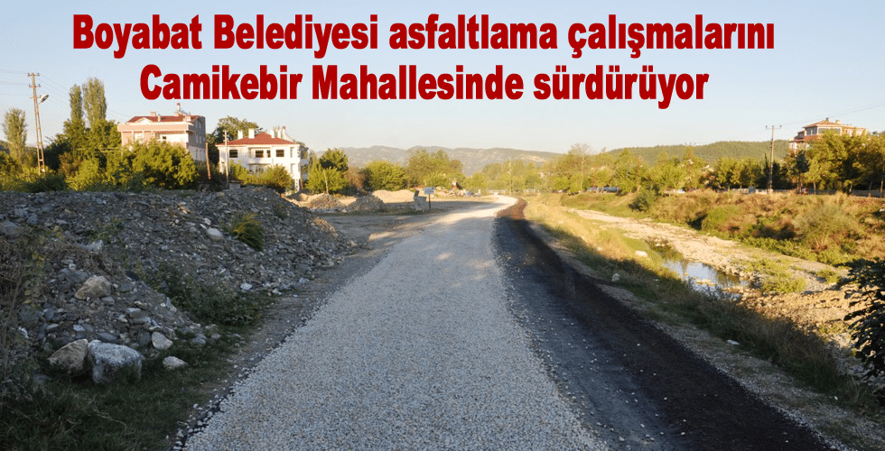 Boyabat Belediyesi asfaltlama çalışmalarını Camikebir Mahallesinde sürdürüyor