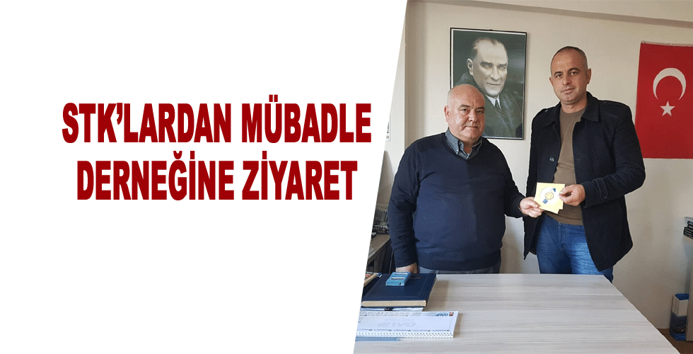 STK’LARDAN MÜBADLE DERNEĞİNE ZİYARET