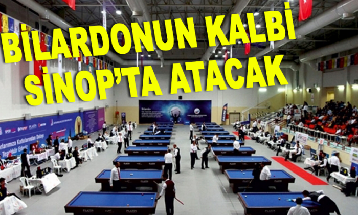 Bilardonun kalbi Sinop’ta atacak