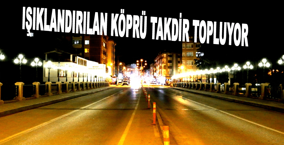 Işıklandırılan köprü takdir topluyor