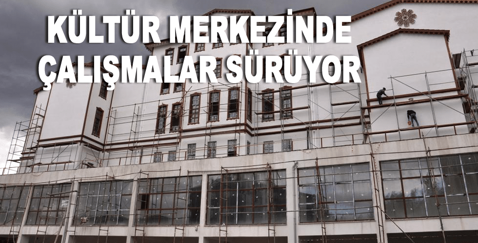 Kültür Merkezinde çalışmalar sürüyor