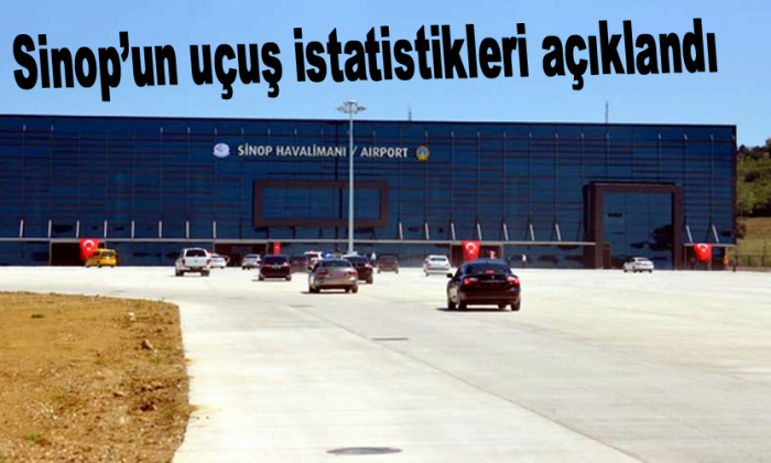 Sinop’un uçuş istatistikleri açıklandı