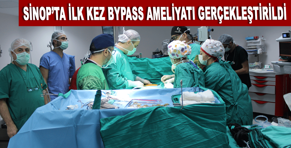 Sinop’ta İlk Kez BYPASS Ameliyatı Gerçekleştirildi