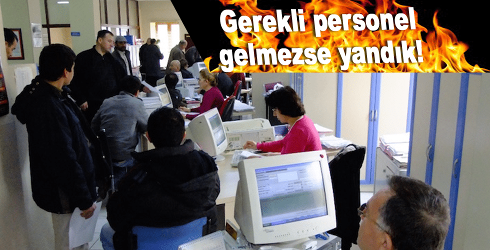 Gerekli personel gelmezse yandık!