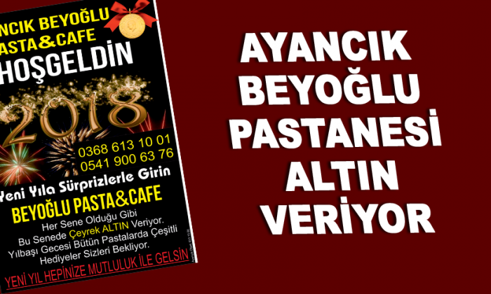 Ayancık Beyoğlu Pastanesi Altın Veriyor