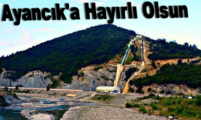 Ayancık’a Hayırlı Olsun