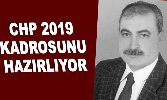 CHP 2019 KADROSUNU HAZIRLIYOR