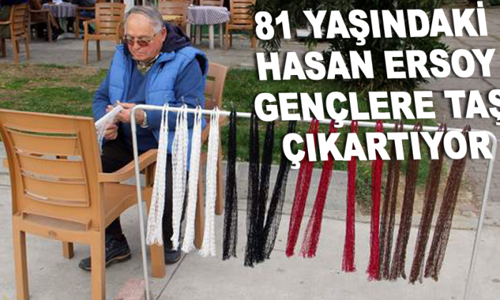 81 yaşındaki Hasan Ersoy Gençlere taş çıkartıyor
