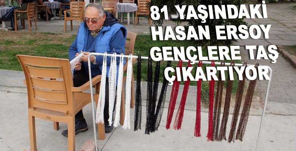 81 yaşındaki Hasan Ersoy Gençlere taş çıkartıyor