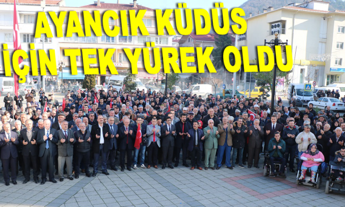 AYANCIK KÜDÜS İÇİN TEK YÜREK OLDU
