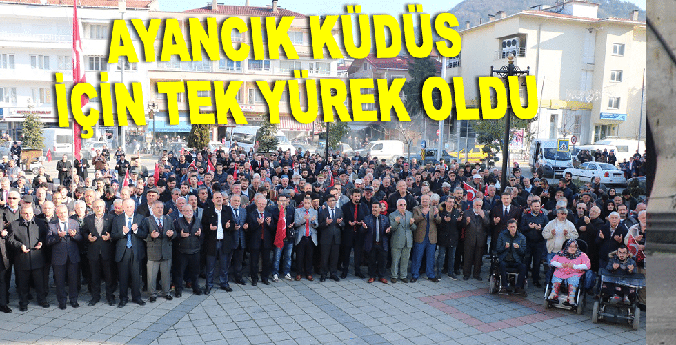 AYANCIK KÜDÜS İÇİN TEK YÜREK OLDU