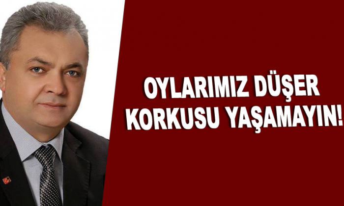 OYLARIMIZ DÜŞER KORKUSU YAŞAMAYIN!