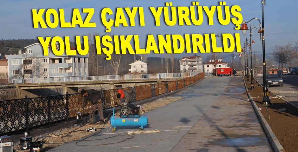 Kolaz Çayı Yürüyüş yolu ışıklandırıldı