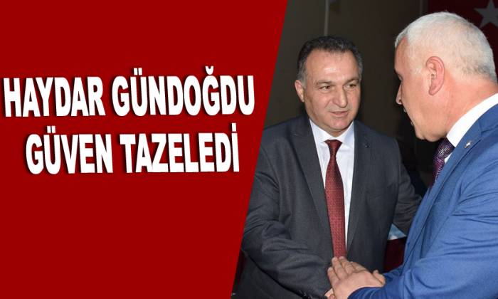 Haydar Gündoğdu Güven Tazeledi