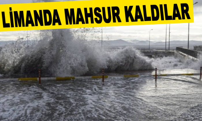 Limanda mahsur kaldılar