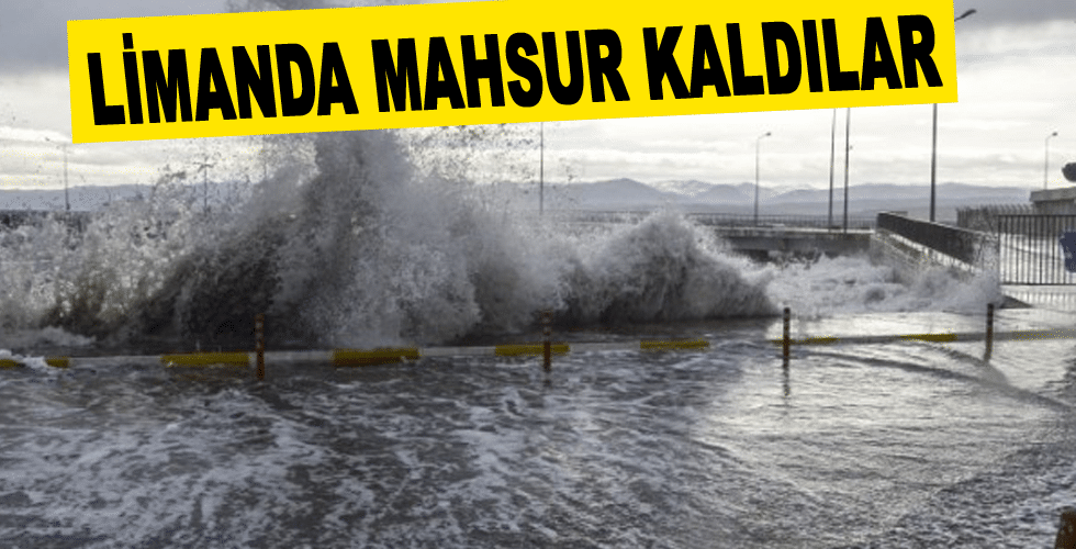 Limanda mahsur kaldılar