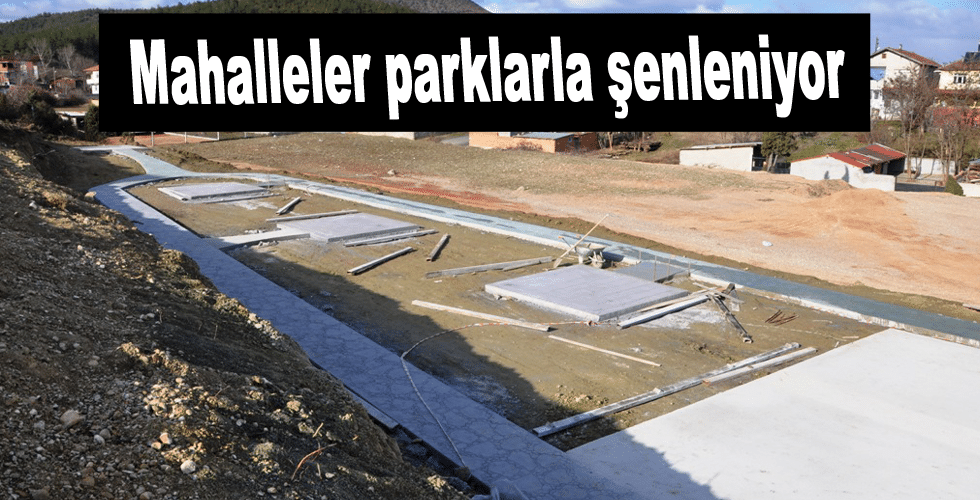 Mahalleler parklarla şenleniyor