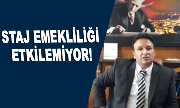 Staj Emekliliği Etkilemiyor!