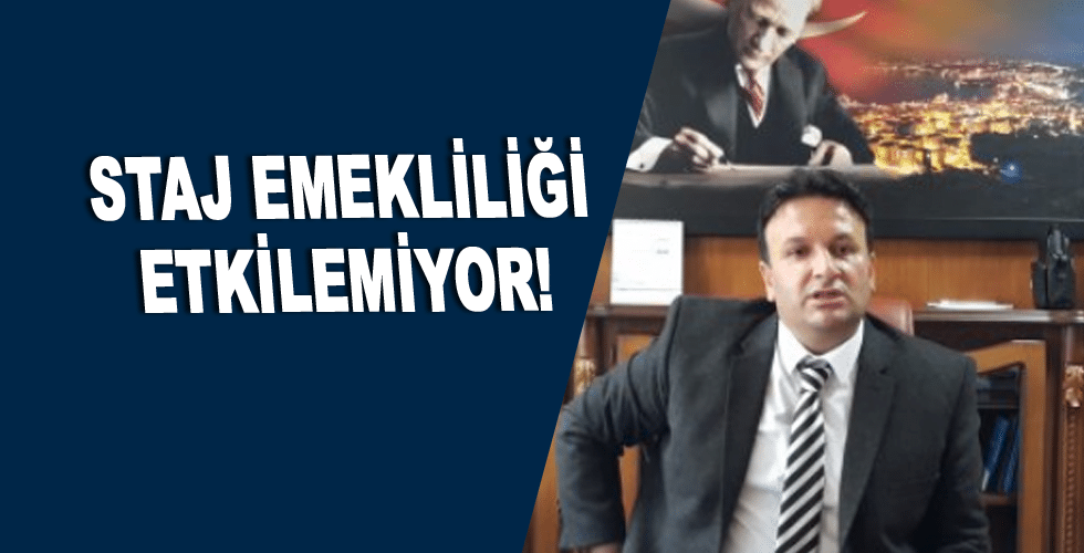 Staj Emekliliği Etkilemiyor!