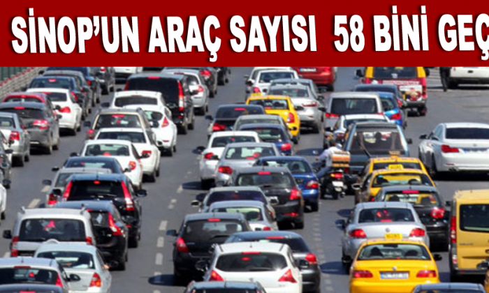 Sinop’un araç sayısı 58 bini geçti