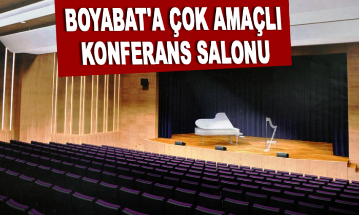 Boyabat’a çok amaçlı konferans salonu