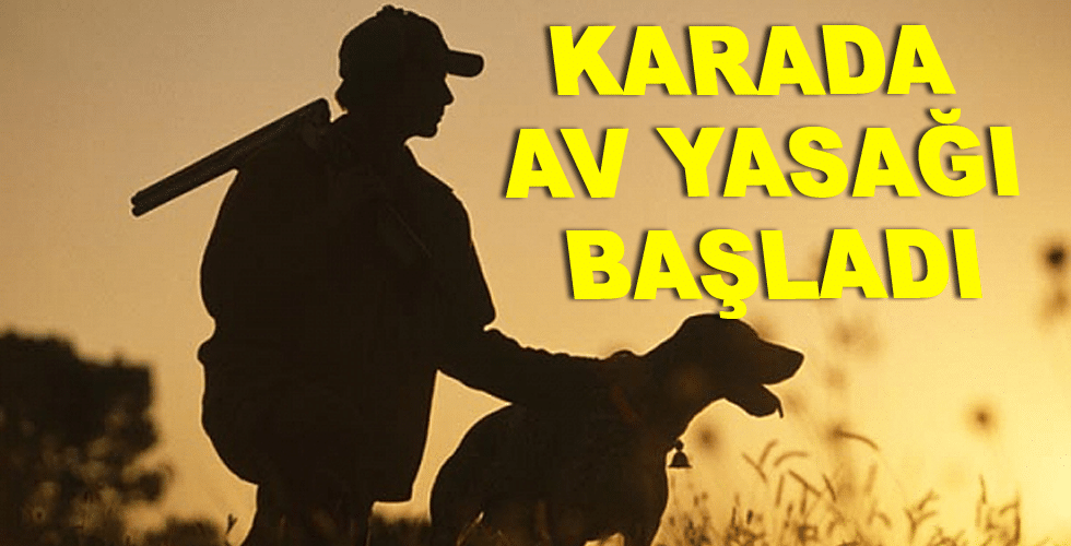 Karada av yasağı başladı