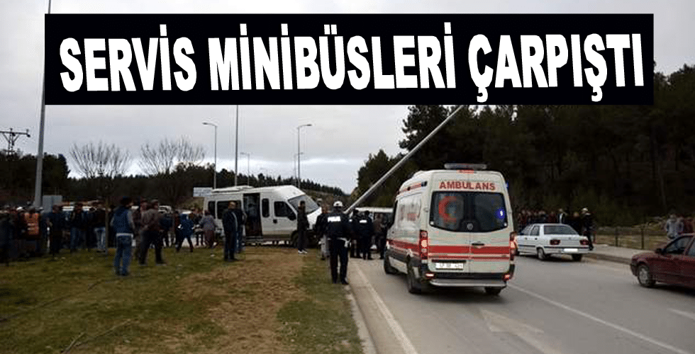 Servis minibüsleri çarpıştı