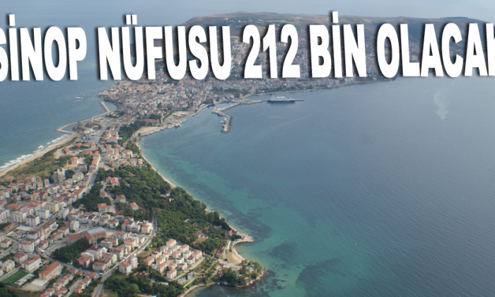 2025 yılında Sinop nüfusu 212 bin olacak
