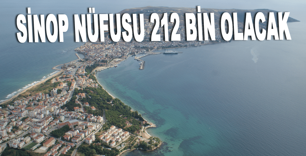 2025 yılında Sinop nüfusu 212 bin olacak