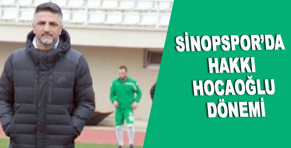 Sinopspor’da Hakkı Hocaoğlu Dönemi